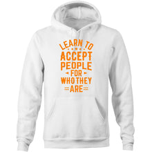 Load image into Gallery viewer, Learn to accept people for who they are - Pocket Hoodie Sweatshirt