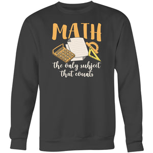 Math the only subject that counts - Crew Sweatshirt