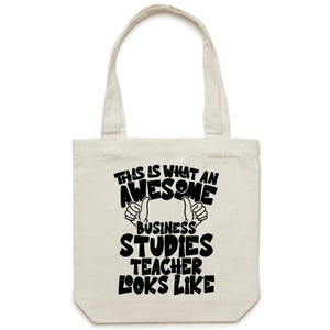 This is what an awesome business studies teacher looks like - Canvas Tote Bag