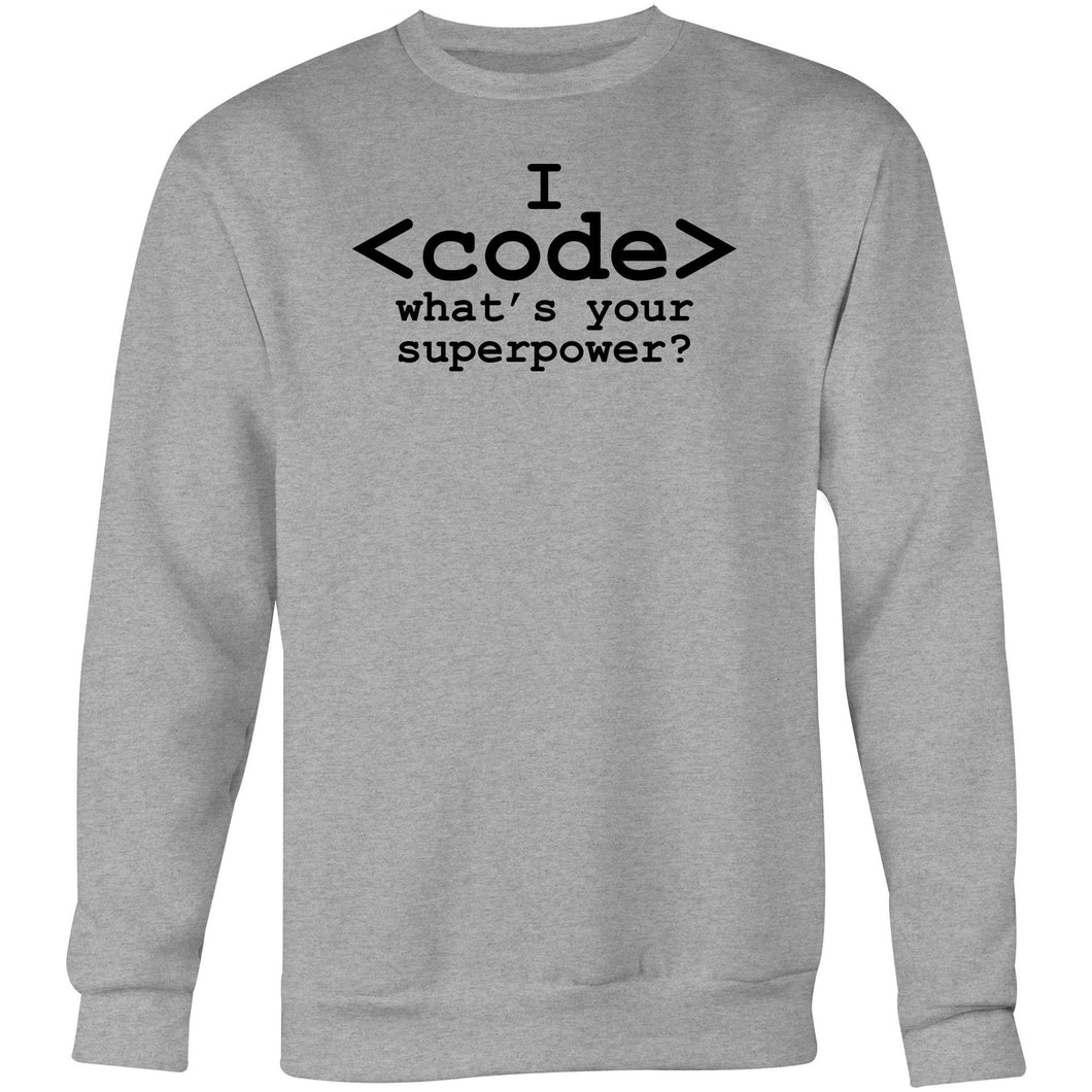 I code, what's your superpower? - Crew Sweatshirt