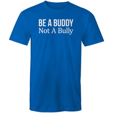Load image into Gallery viewer, Be a buddy not a bully