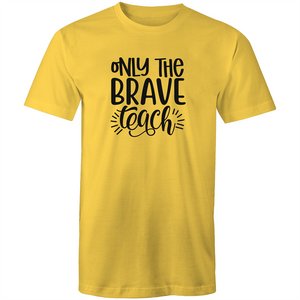 Only the brave teach