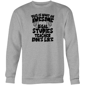This is what an awesome legal studies teacher looks like  - Crew Sweatshirt