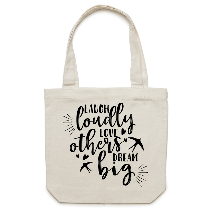 Laugh loudly, love others, dream big - Canvas Tote Bag