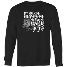 Load image into Gallery viewer, My pile of marking does not spark joy - Crew Sweatshirt