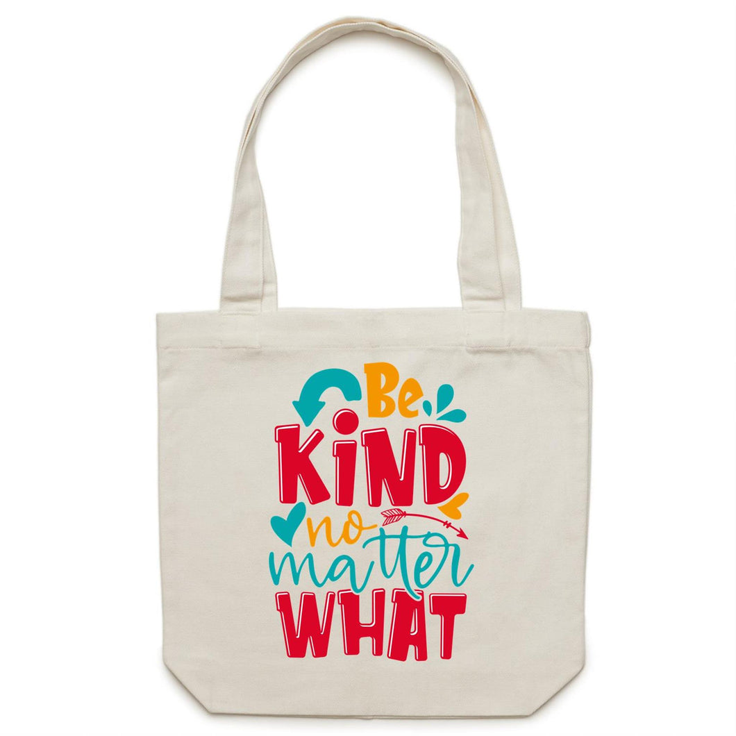 Be kind no matter what - Canvas Tote Bag