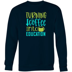 Turning coffee into education - Crew Sweatshirt