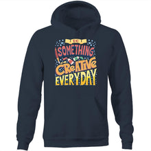 Load image into Gallery viewer, Do something creative every day - Pocket Hoodie Sweatshirt