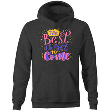 Load image into Gallery viewer, The best is yet to come - Pocket Hoodie Sweatshirt