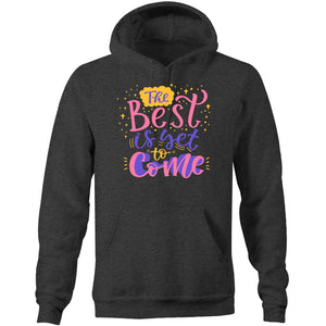 The best is yet to come - Pocket Hoodie Sweatshirt