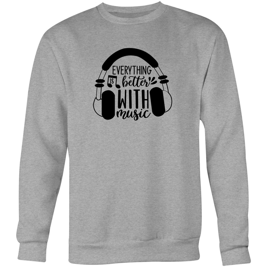 Everything is better with music - Crew Sweatshirt