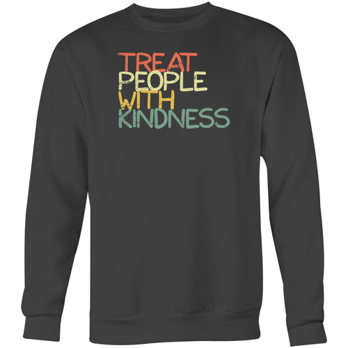 Treat people with kindness - Crew Sweatshirt