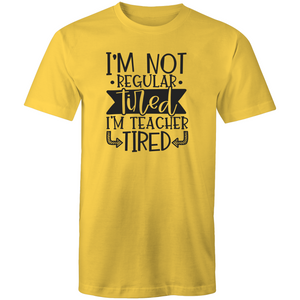 I'm not regular tired, I'm teacher tired