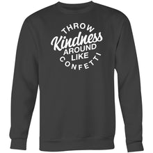 Load image into Gallery viewer, Throw kindness around like confetti - Crew Sweatshirt