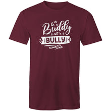 Load image into Gallery viewer, Be a buddy not a bully