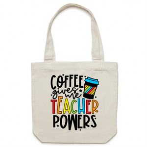 Coffee gives me teacher powers - Canvas Tote Bag