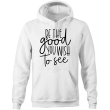 Load image into Gallery viewer, Be the good you wish to see - Pocket Hoodie Sweatshirt