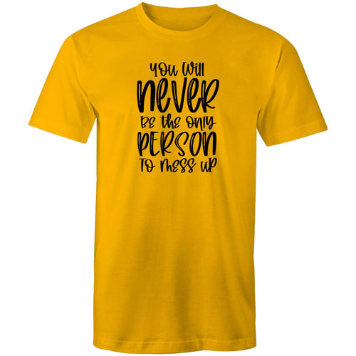 You will never be the only person to mess up