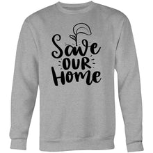 Load image into Gallery viewer, Save our home - Crew Sweatshirt