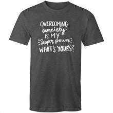 Load image into Gallery viewer, Overcoming anxiety is my superpower. What&#39;s yours?