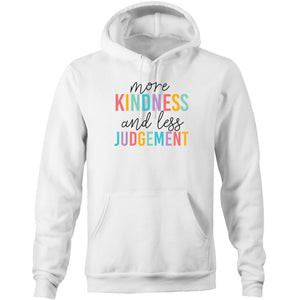More kindness and less judgement - Pocket Hoodie Sweatshirt