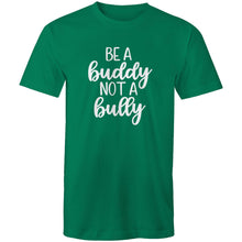 Load image into Gallery viewer, Be a buddy not a bully