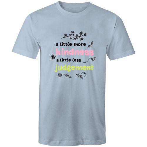 A little more kindness a little less judgement