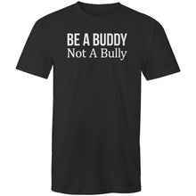 Load image into Gallery viewer, Be a buddy not a bully