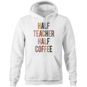 Half teacher half coffee - Pocket Hoodie Sweatshirt