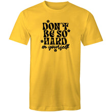 Load image into Gallery viewer, Don&#39;t be so hard on yourself