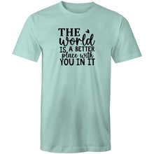 Load image into Gallery viewer, The world is a better place with you in it