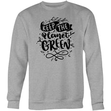 Load image into Gallery viewer, Keep the planet green - Crew Sweatshirt