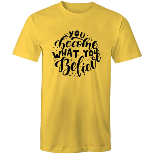 You become what you believe