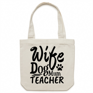 Wife, Dog Mum, Teacher - Canvas Tote Bag