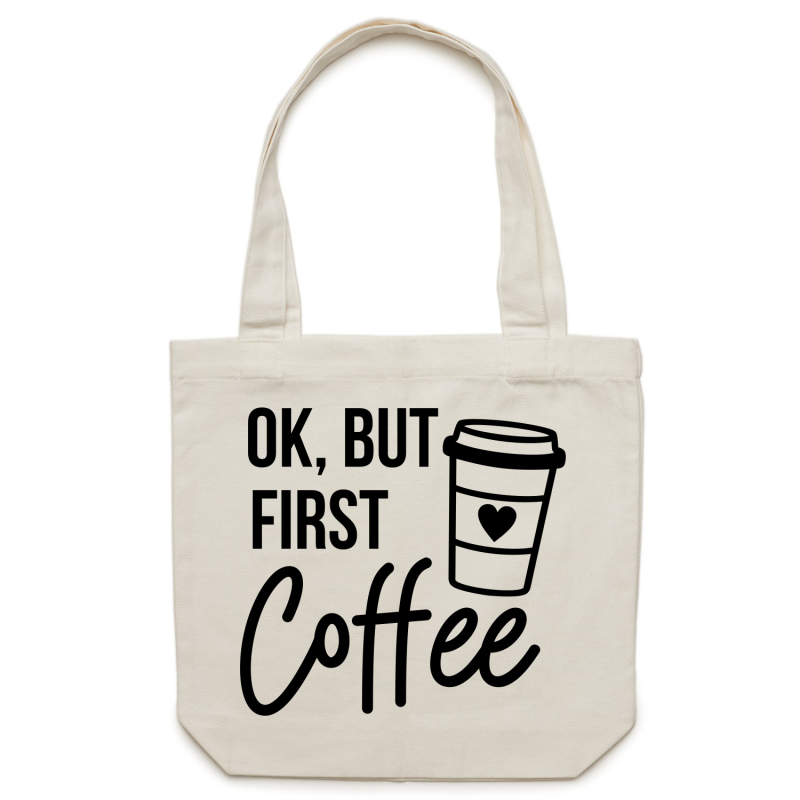 Ok, but first coffee - Canvas Tote Bag