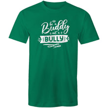 Load image into Gallery viewer, Be a buddy not a bully