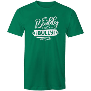 Be a buddy not a bully