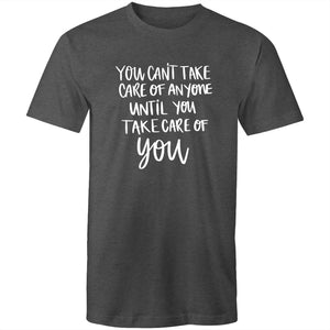 You can't take care of anyone until you take care of you