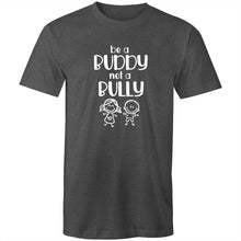 Load image into Gallery viewer, Be a buddy not a bully