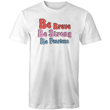 Load image into Gallery viewer, Be Brave Be Strong Be Fearless