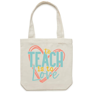To teach is to love - Carrie - Canvas Tote Bag