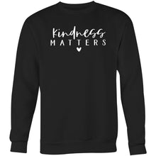 Load image into Gallery viewer, Kindness matters - Crew Sweatshirt