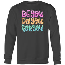 Load image into Gallery viewer, Be you Do you For you - Crew Sweatshirt