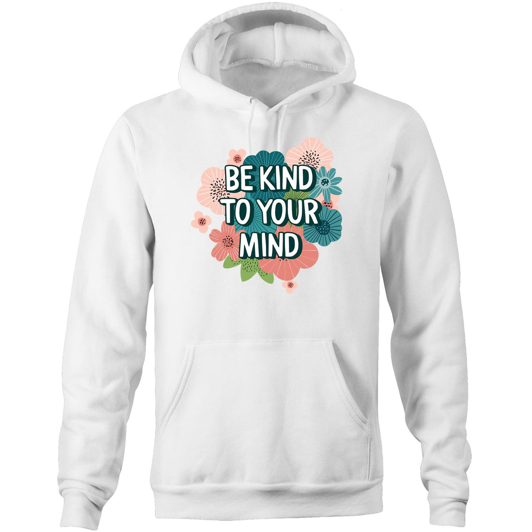 Be kind to your mind - Pocket Hoodie Sweatshirt