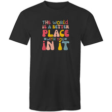 Load image into Gallery viewer, The world is a better place with you in it