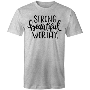 Strong, beautiful, worthy