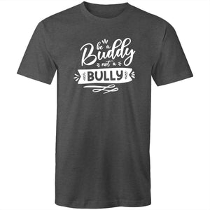 Be a buddy not a bully