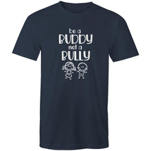 Load image into Gallery viewer, Be a buddy not a bully