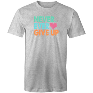 Never. Ever. Give up.