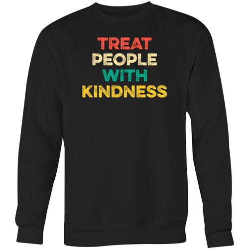 Treat people with kindness - Crew Sweatshirt